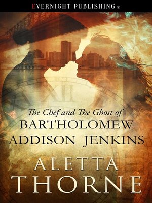 cover image of The Chef and the Ghost of Bartholomew Addison Jenkins